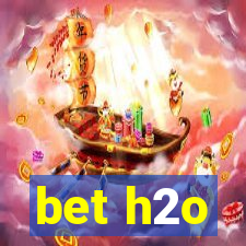 bet h2o